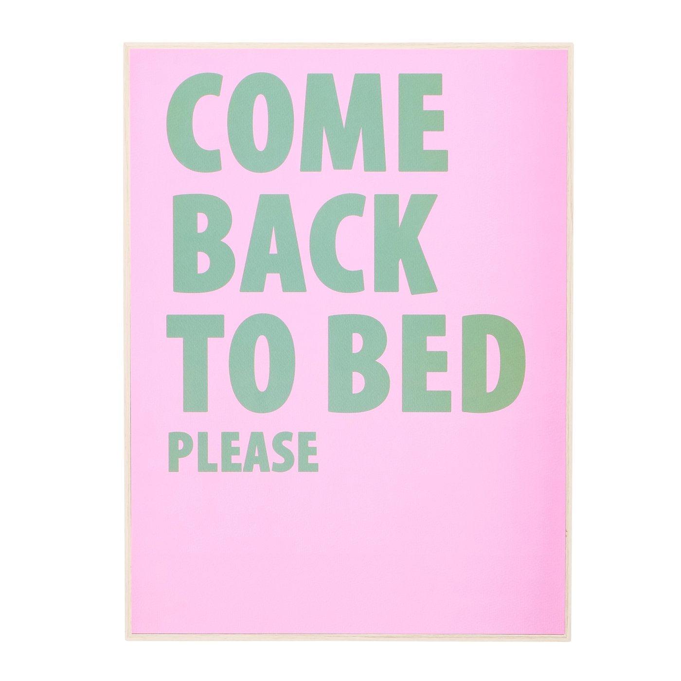 Bild "Lazy" – "COME BACK TO BED PLEASE" in Dunkelgrün auf Pink
